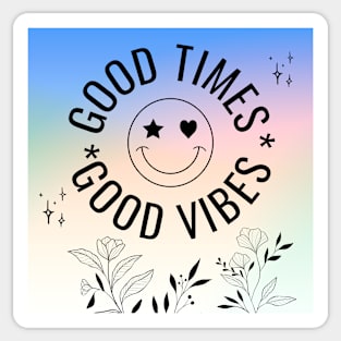 Good Times, Good Vibes Sticker